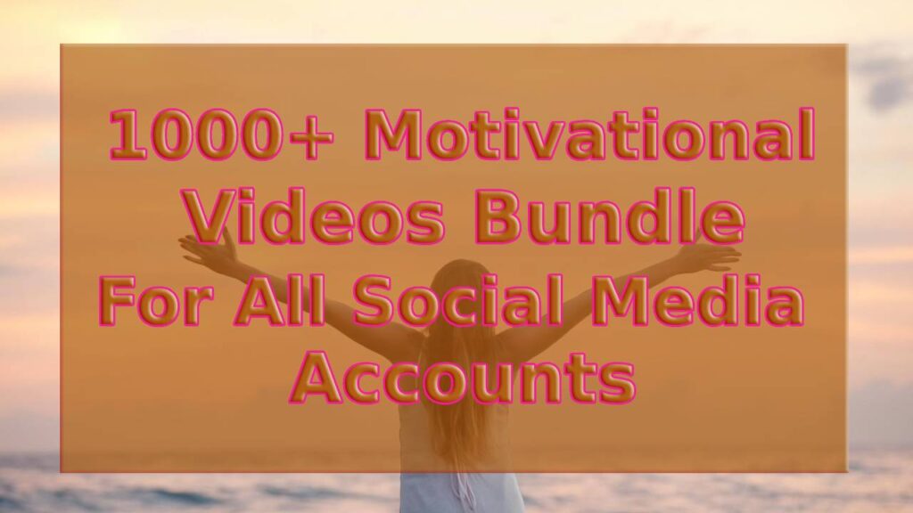 1000+ Motivational Videos Bundle - Instagram - YouTube - Facebook - Tiktok