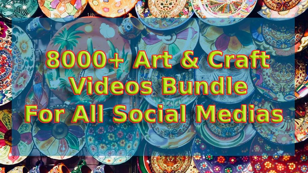 8000+ Art & Craft Videos Bundle - Instagram - YouTube - Facebook - Tiktok